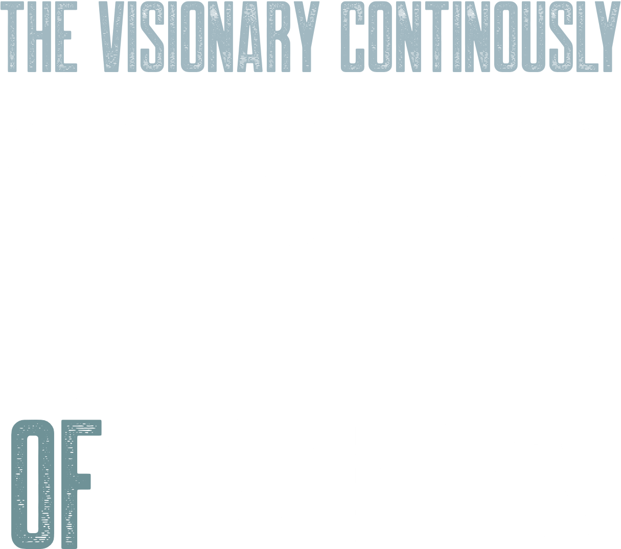 The Visionary Continuously Strengthens the vessel