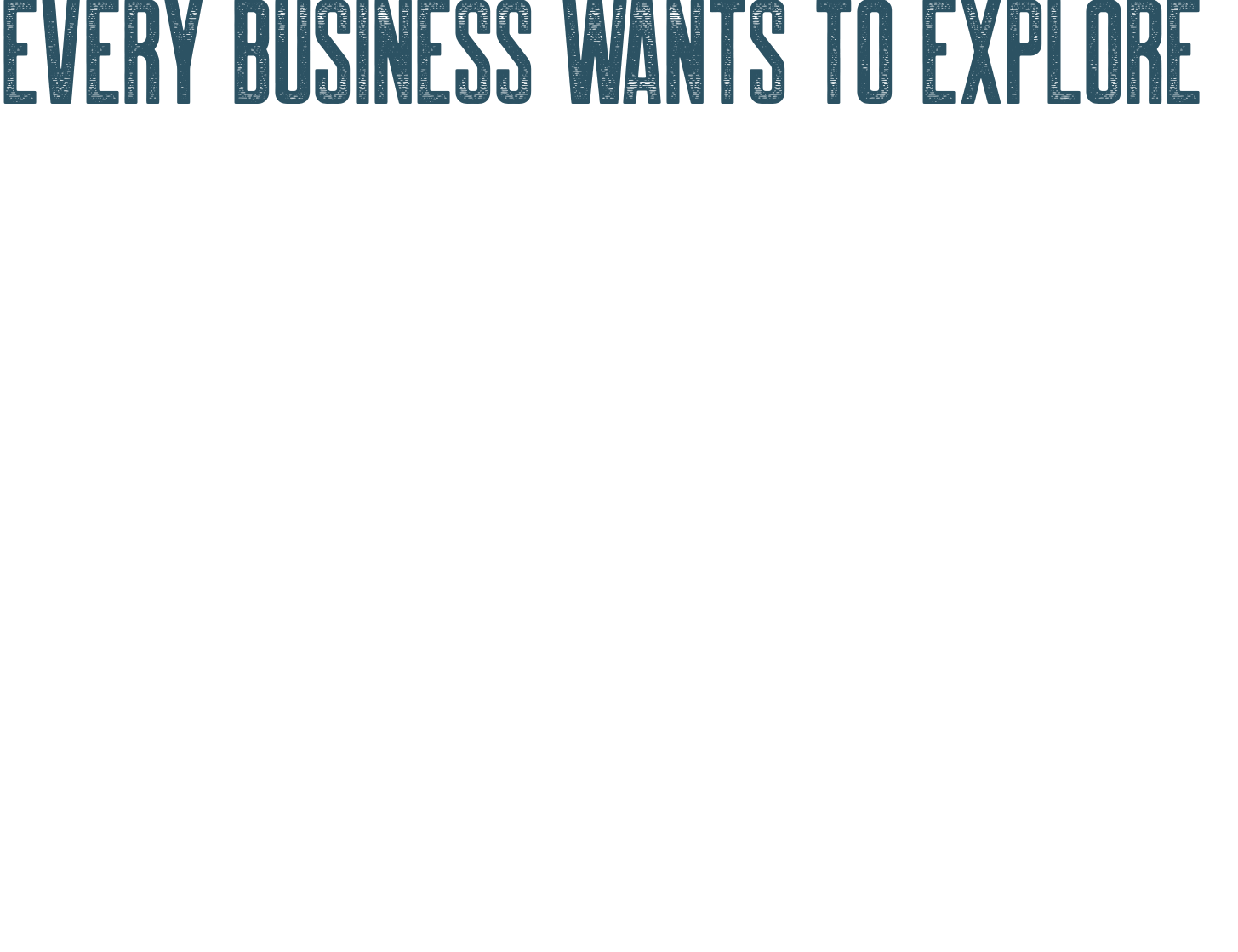 Every business wants to explore new horizons