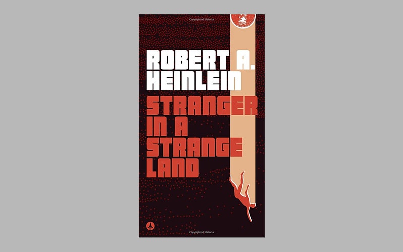 Stranger in a Strange Land by Robert A. Heinlein 