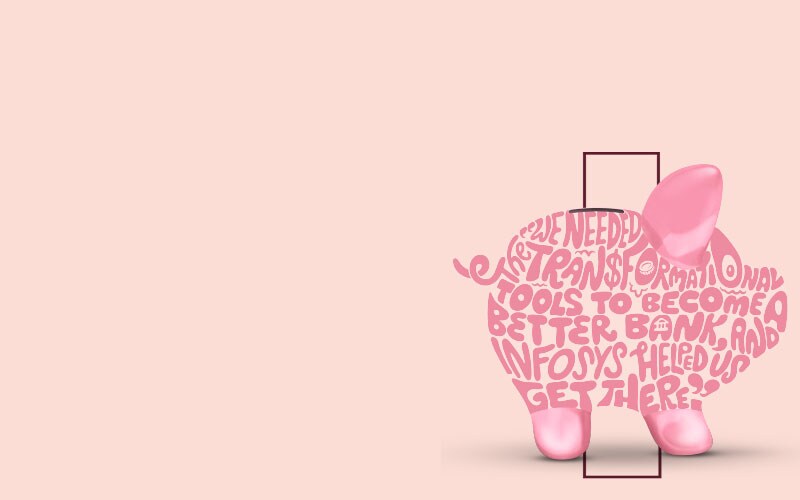 We needed the transformational tools to become a better bank and Infosys helped us get there – Old National Bank