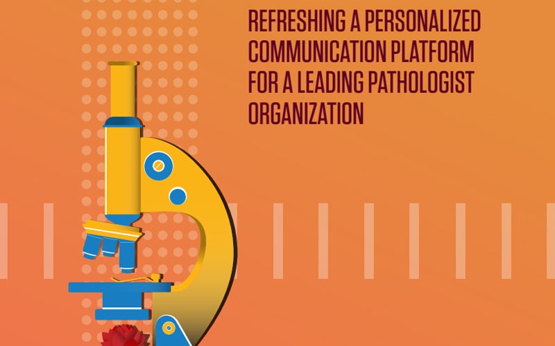 Refreshing a personalized communication platform for a leading pathologist organization