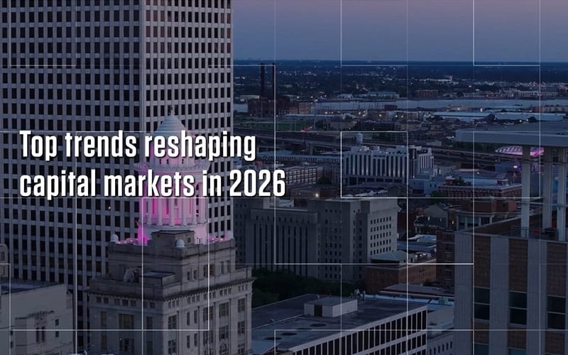 Trends Reshaping Capital Markets, Banking and Payments in 2026